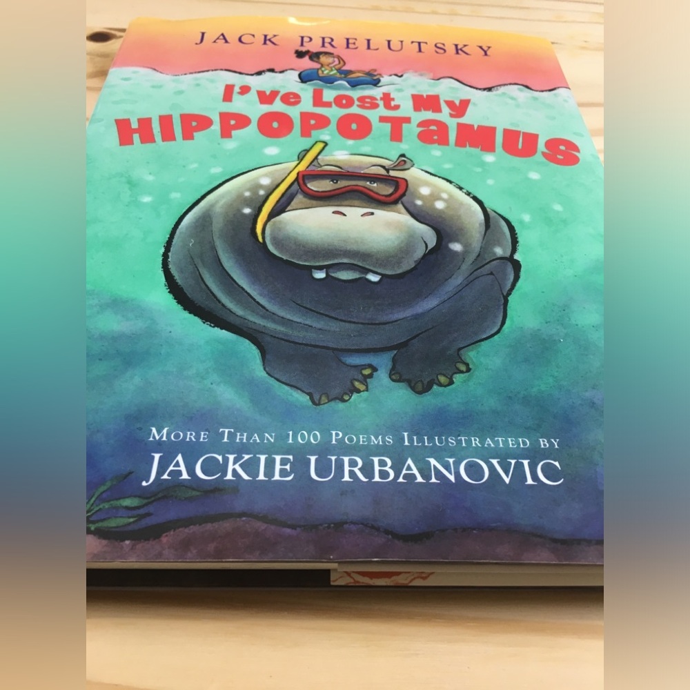 I'VE LOST MY HIPPOPOTAMUS By Jack Prelutsky & Jackie Urbanovic Hardcover Mint